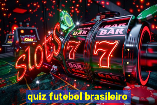 quiz futebol brasileiro